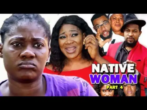 NATIVE WOMAN PART 4 - Starring Mercy Johnson; 2019 Nollywood Movie